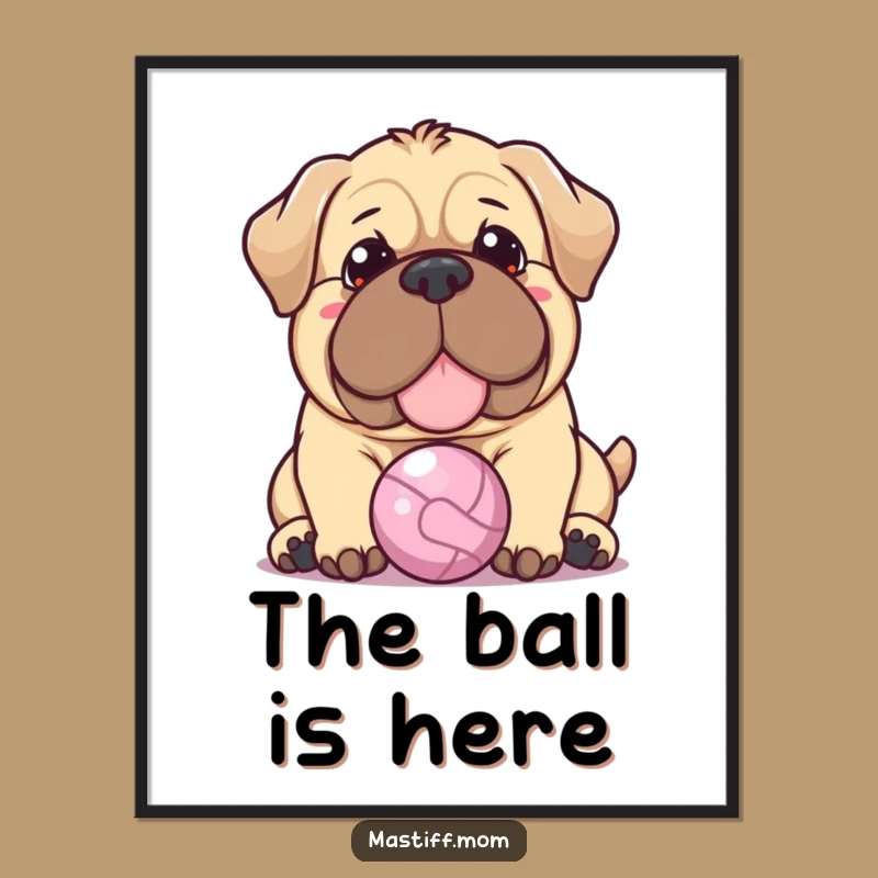 Funny Kawaii Mastiff Digital Art: Warm Nudge, Tiny Ball, Instant Funny Decor