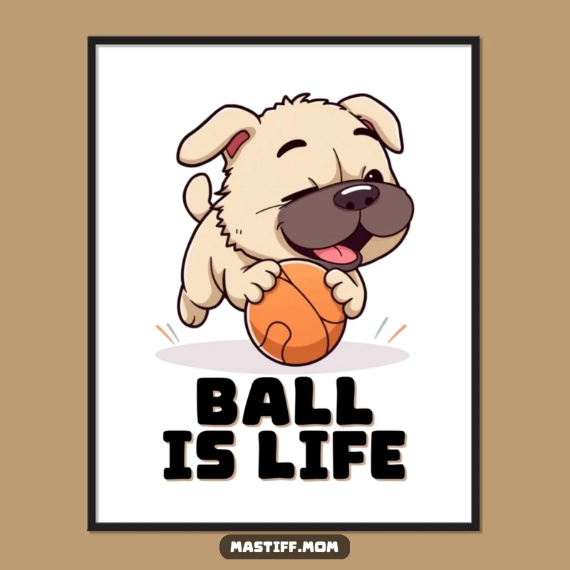 Funny Playful Mastiff Ball Poster: Bring Action and Laughter Home Gift