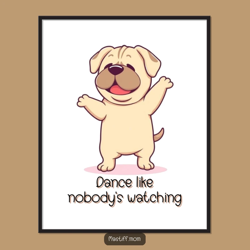 Funny Mastiff Dance Poster: Happy Mastiff Art Print for Lovers