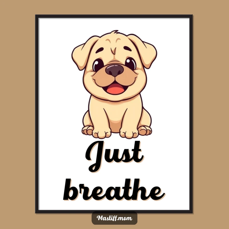 Funny Mastiff Serenity Poster: Stylized Happy Sigh Dog Art Gift