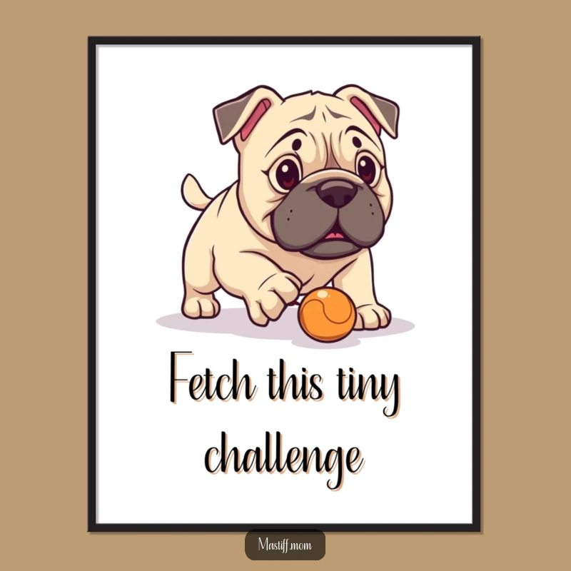 Free Printable Mastiff Wall Art - Funny Fetch Fail Dog Art, Charming Downloadable Decor