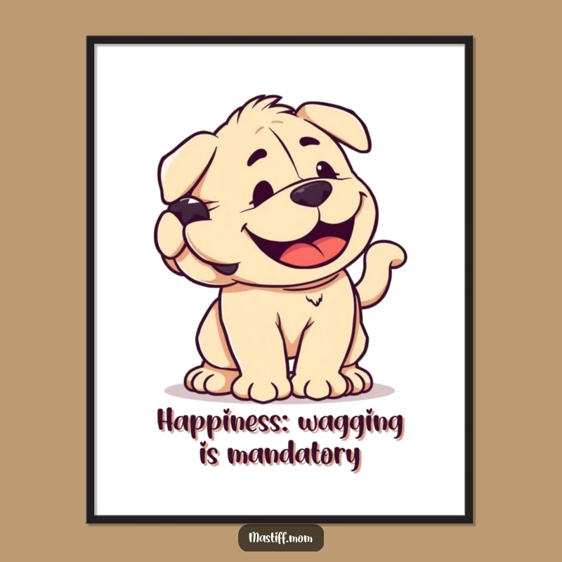 Funny Free Printable Wall Art: Mastiff Wagging Tail with Raw Power Decor