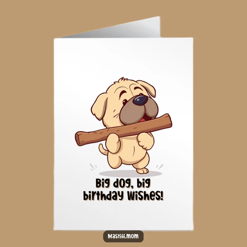 Free Printable Birthday Card: Funny Kawaii Mastiff Fetching Giant Stick!