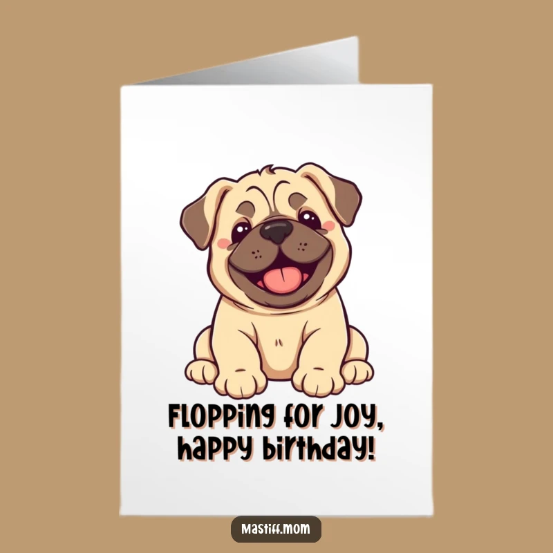 Free Printable Birthday Card: Funny Mastiff Puppy Joy Flop - DIY Downloadable Gift