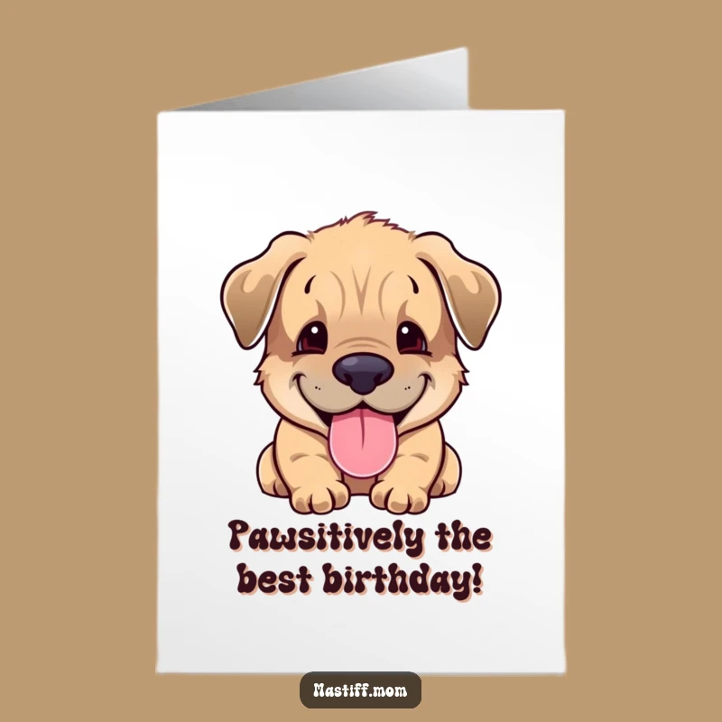 Free Printable Mastiff Birthday Card: Paws-itively Funny Dog Greeting for Him & Her