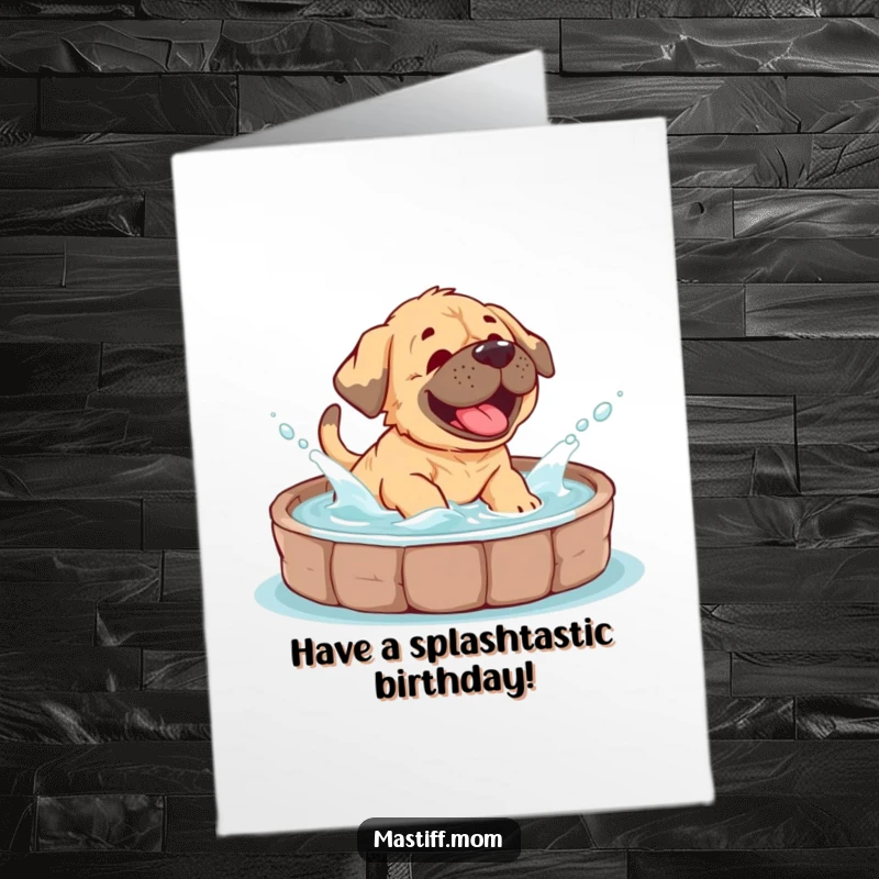 Funny Free Printable Mastiff Birthday Card showing a giggling cub joyfully splashing in a dog pool, celebrating with pure delight.