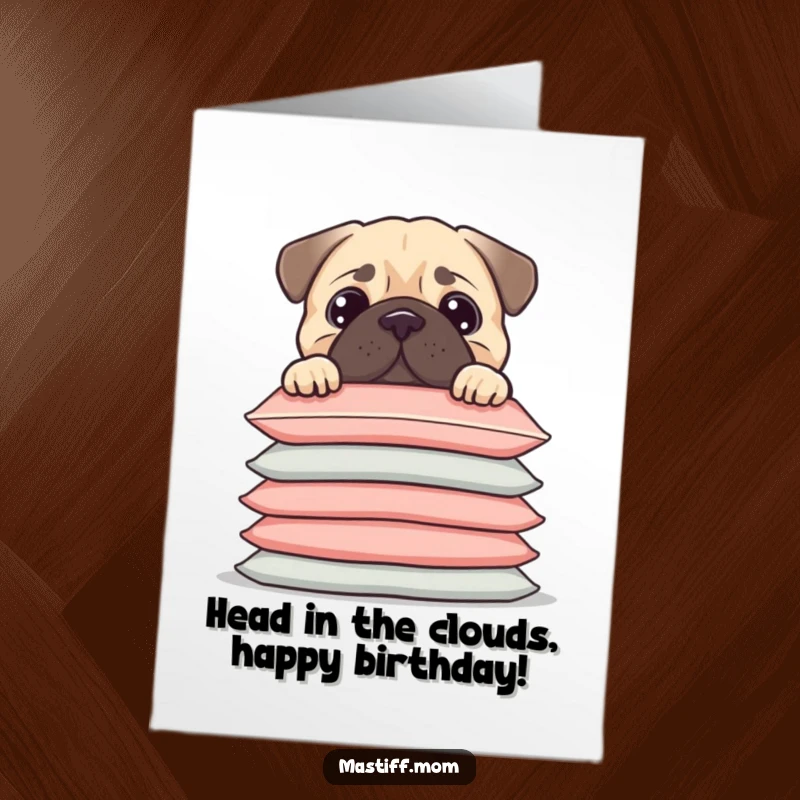 Funny Free Printable Birthday Card: Kawaii Mastiff peeking curiously over a ridiculously tall stack of cozy cushions.