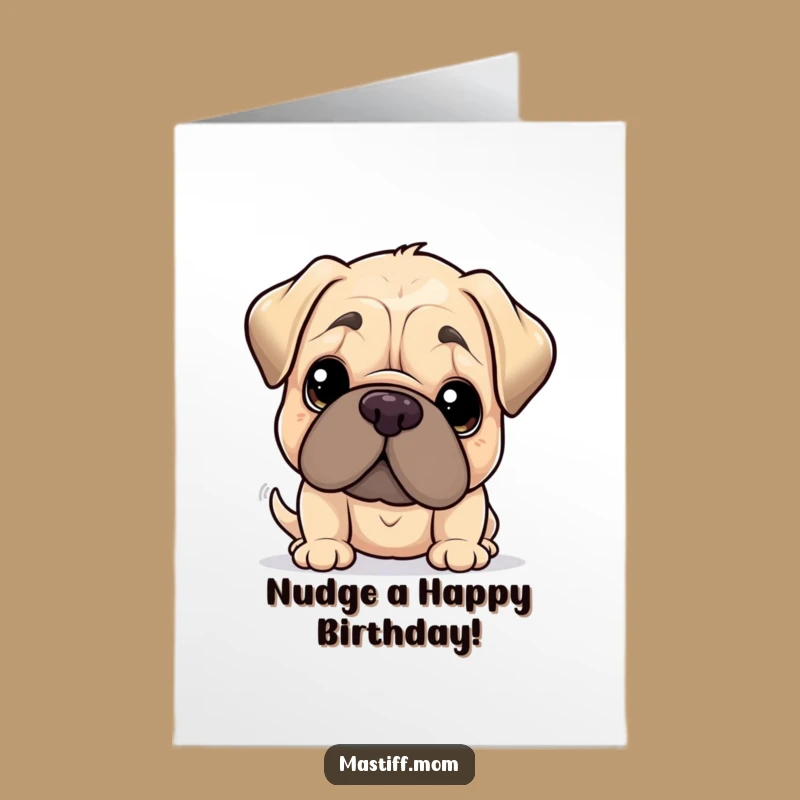 Free Printable Mastiff Birthday Card - Gentle Nudge Doggy, Sweet Downloadable Gift
