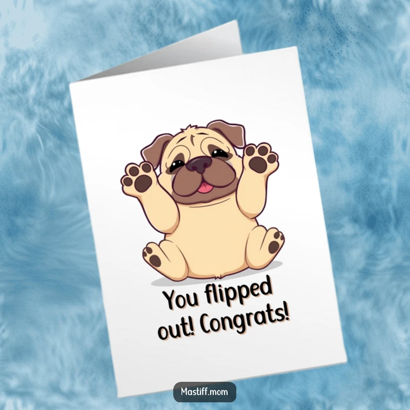Free Printable Congratulations Card: A Kawaii mastiff blissfully rolling on its back, legs and paws wiggling in the air.