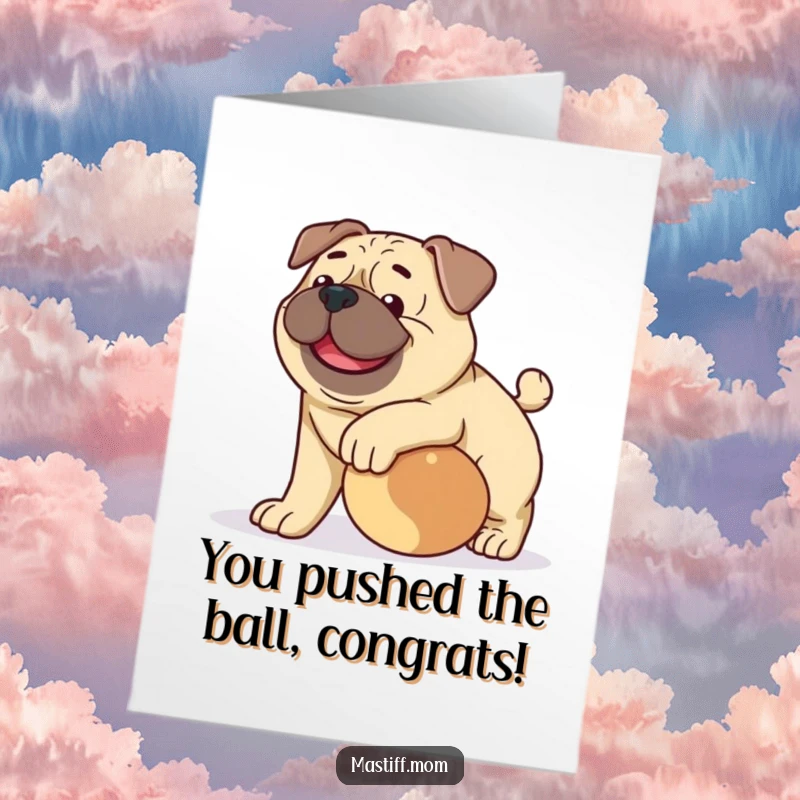 Funny Free Printable Congratulations Card: Large, happy Mastiff playfully nudging a rolling ball, celebrating success.