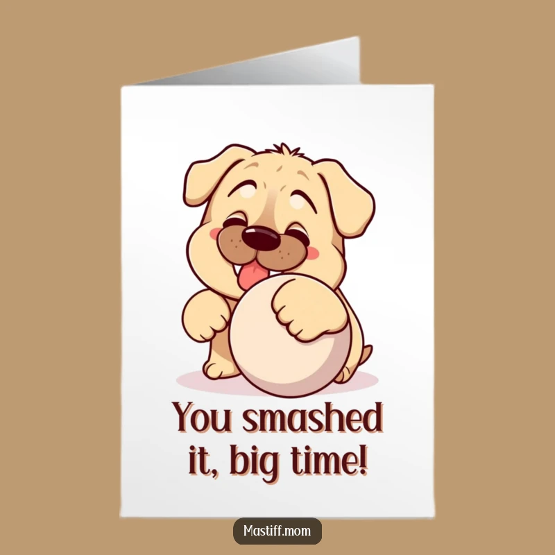 Free Printable Congrats Card: Funny Mastiff Nudges Ball, Hilarious Downloadable Gift