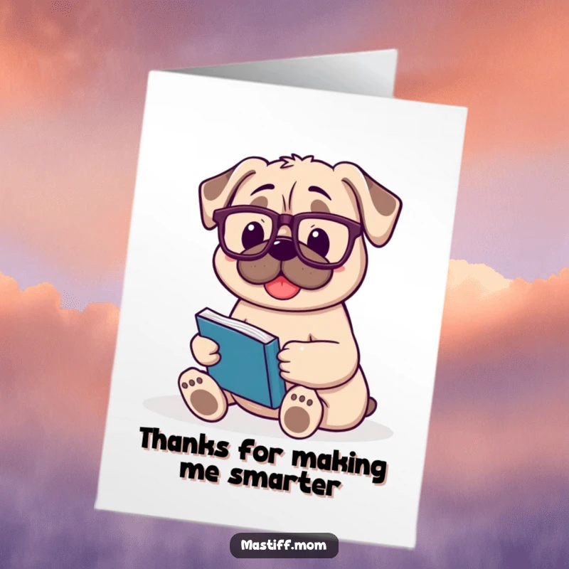 Funny free printable thank you card: A happy Mastiff wearing reading glasses sits with a book, offering warm thanks.