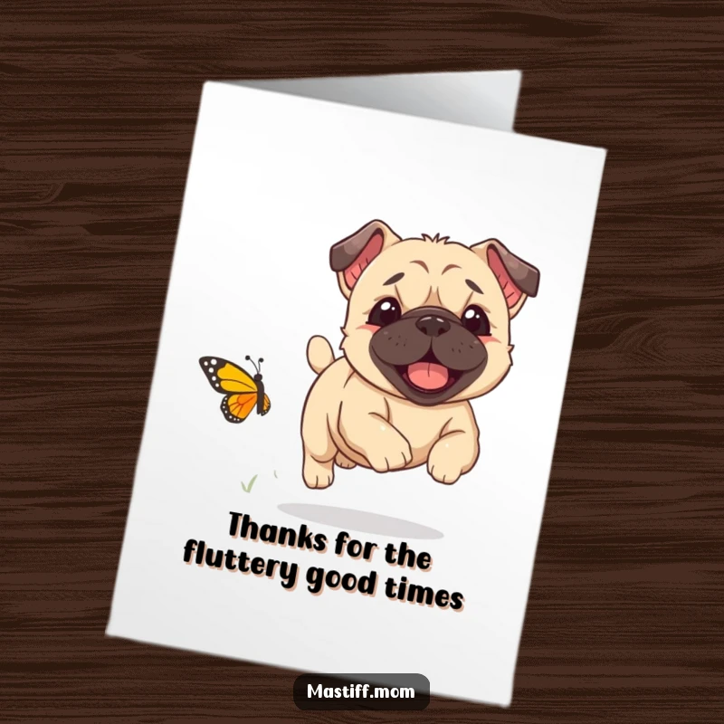 Funny Free Printable Thank You Card: Kawaii Mastiff puppy playfully chasing a comically small butterfly, a symbol of happy thanks.