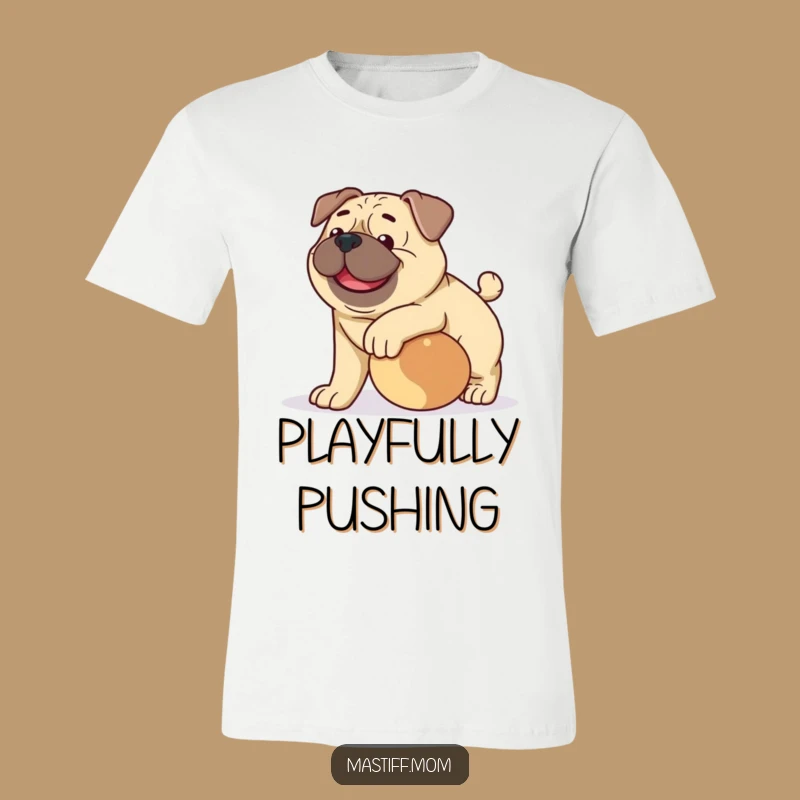 Funny Happy Mastiff T-Shirt: Playful Ball Nudge, The Ultimate Funny Gift for Mastiff Owners
